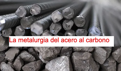 La metalurgia del acero al carbono